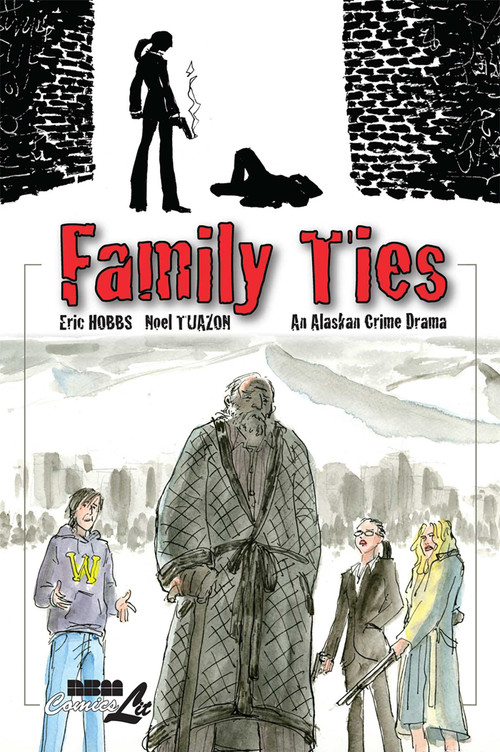 Family Ties (An Alaskan Crime Drama) by Eric Hobbs, Noel Tuazon, 9781561637294