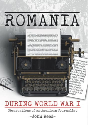 Romania during World War I (Observations of an American Journalist) by John Reed, 9781592110063