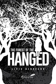 Forest of the Hanged by Liviu Rebreanu, Phoebe Cho, A.K. Brackob, 9781592110308