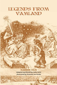 Legends from Vamland by Vladimir Colin, Luiza Carol, Octavian Ion Penda, 9781592110513