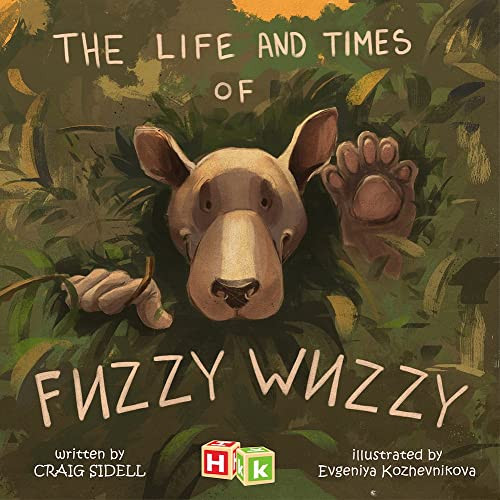 Life and Times of Fuzzy Wuzzy by Craig Sidell, Evgeniya Kozhevnikova, 9781592110582