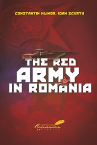 Red Army in Romania by Constantin Hlihor, 9781592110773