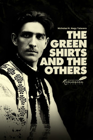 Green Shirts and the Others (A History of Facism in Hungary and Romania) by Nicholas Talavera, 9781592110940