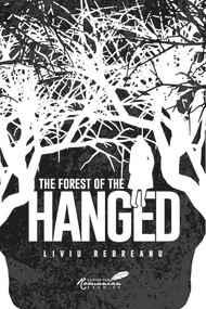 Forest of the Hanged by Liviu Rebreanu, Phoebe Cho, A.K. Brackob, 9781592111138