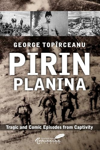 Pirin Planina (Tragic and Comic Episodes from Captivity) by George Topirceanu, Diana Livesay, A.K. Brackob, Olga Rogozenco, 9781592111497