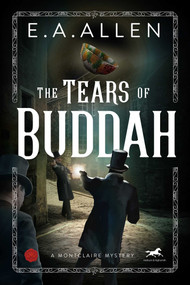 The Tears of Buddha by E.A. Allen, 9781592111756