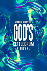 God's Kettledrum by Kenneth Kuenster, 9781592111770