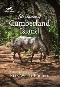 Islomanes of Cumberland Island by Rita Bourke, 9781592112043