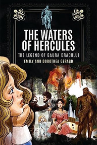 Waters of Hercules (The Mystery of Gaura Dracului) by Emily Girard, Dorothea Gerard, 9781592112784