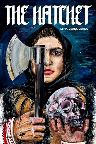Hatchet by Olga Rogozenco, Mihail Sadoveanu, A.K. Brackob, 9781592113101