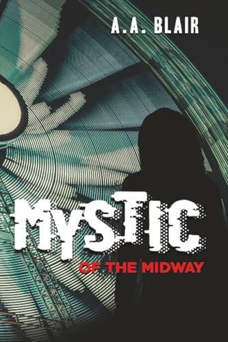 Mystic of the Midway by Aaron Blair, 9781592113347