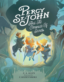 Percy St. John and the Chronicle of Secrets (Illustrated Edition) by E.A. Allen, Evgeniya Kozhevnikova, 9781592113361