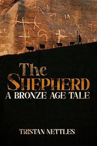 Shepherd (A Bronze Age Tale) by Tristan Nettles, 9781592113842