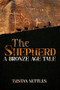 Shepherd (A Bronze Age Tale) by Tristan Nettles, 9781592113842