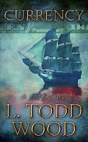 Currency by L. Todd Wood, 9781592113910