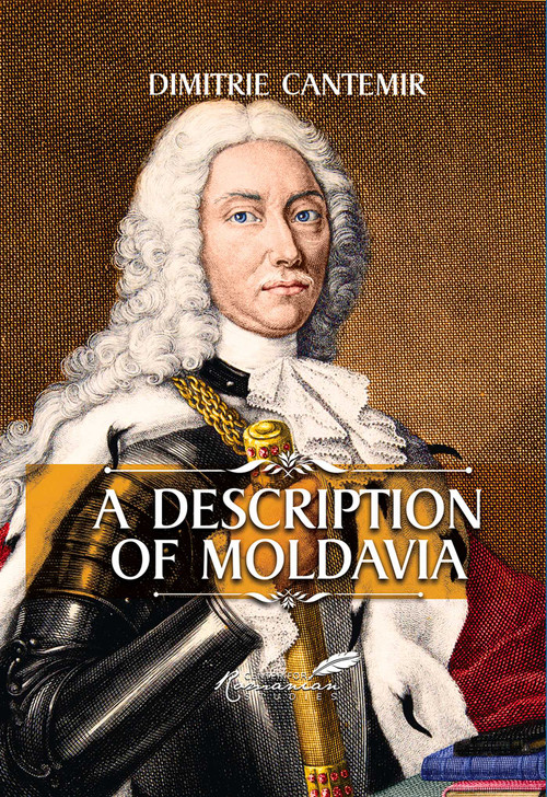 Description of Moldavia by Dimitrie Cantemir, A.K. Brackob, 9781592114009