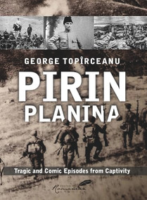 Pirin Planina (Tragic and Comic Episodes from Captivity) by Diana Livesay, Olga Rogozenco, George Topirceanu, A.K. Brackob, 9781592114634