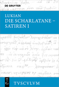Die Scharlatane - Satiren I (Griechisch - deutsch) (German Edition) by Lukian, Peter von Möllendorff, Jens Gerlach, 9783110704136