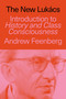 The New Lukács (Introduction to History & Class Consciousness) by Andrew Feenberg, 9781836741626