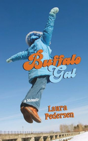 Buffalo Gal (A Memoir) by Laura Pedersen, 9781555916923