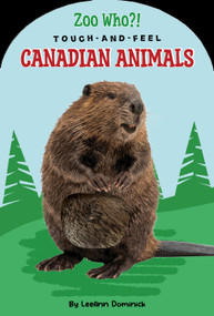 Canadian Animals Touch and Feel by LeeAnn Dominick, 9781834040851