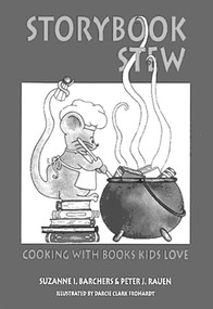 Storybook Stew (Cooking with Books Kids Love) by Suzanne Barchers, Peter Rauen, Darcie Clark Frohardt, 9781555919443