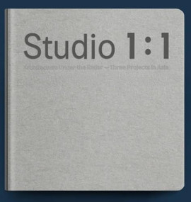 Studio 1:1 (建筑潜行-记亚洲的三个项目) (Chinese Edition) by Gene Miao, 9781964490786