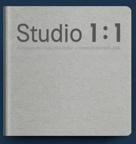 Studio 1:1 (建筑潜行-记亚洲的三个项目) (Chinese Edition) by Gene Miao, 9781964490786
