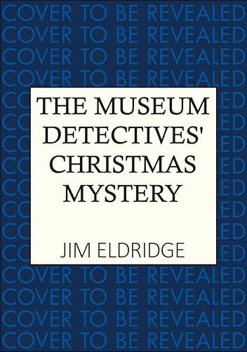 The Museum Detectives' Christmas Mystery (A Christmas mystery framed in art and murder) by Jim Eldridge, 9780749034252