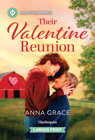 Their Valentine Reunion (A Clean and Uplifting Romance) by Anna Grace, 9781335605375