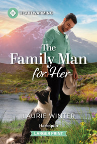 The Family Man for Her (A Clean and Uplifting Romance) by Laurie Winter, 9781335605399