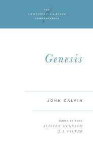 Genesis by John Calvin, Alister McGrath, J. I. Packer, J. I. Packer, 9781581343014