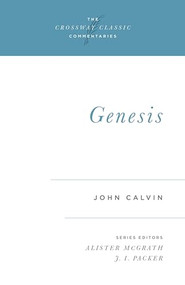 Genesis by John Calvin, Alister McGrath, J. I. Packer, J. I. Packer, 9781581343014