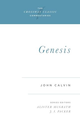 Genesis by John Calvin, Alister McGrath, J. I. Packer, J. I. Packer, 9781581343014