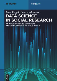 Data Science in Social Research (An Applied Guide to Statistical and Computational Methods with R) by Uwe Engel, Lena Dahlhaus, 9783110680676