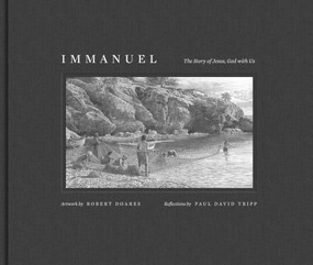 Immanuel (The Story of Jesus, God with Us) by Paul David Tripp, Robert Doares, 9798874910334