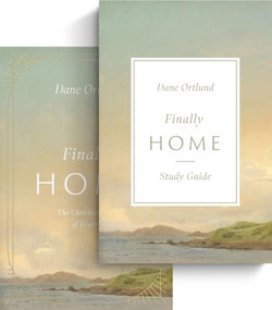 Finally Home (The Christian Hope of Heaven (Book and Study Guide)) by Dane Ortlund, 9798874914226