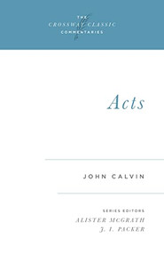 Acts by John Calvin, Alister McGrath, J. I. Packer, J. I. Packer, 9780891077251