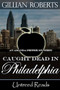 Caught Dead in Philadelphia ((An Amanda Pepper Mystery)) by Gillian Roberts, 9781611873894