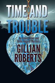 Time and Trouble by Gillian Roberts, 9781611877274