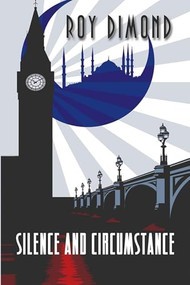 Silence and Circumstance by Roy Dimond, 9781611877960