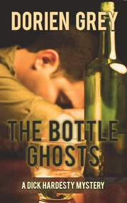 The Bottle Ghosts by Dorien Grey, 9781611878400