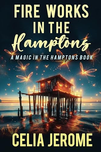 Fire Works in the Hamptons by Celia Jerome, 9781611879179