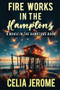 Fire Works in the Hamptons by Celia Jerome, 9781611879179