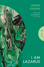 I Am Lazarus by Anna Kavan, 9781805332589