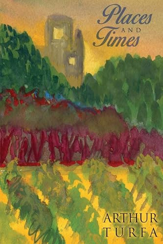 Places and Times by Art Turfa, 9781632130969