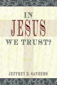 In Jesus We Trust? by Jeffrey Sanders, 9781632131133