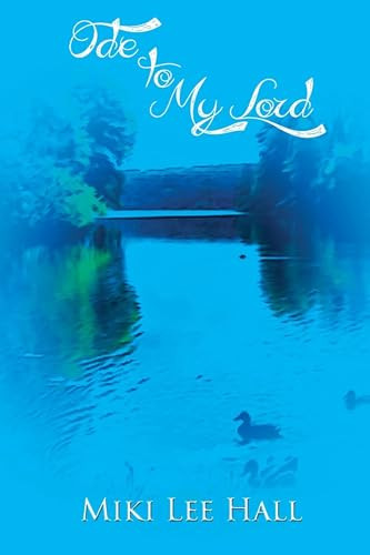 Ode to My Lord by Miki Hall, 9781632131560