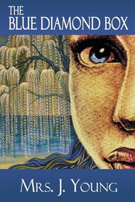 The Blue Diamond Box by Mrs. J. Young, 9781632132406