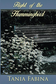 Flight of the Hummingbird by Tania Fabina, 9781632133120